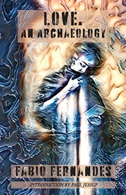 Book cover of: Love. An Archaeology. By: Fábio Fernandes
