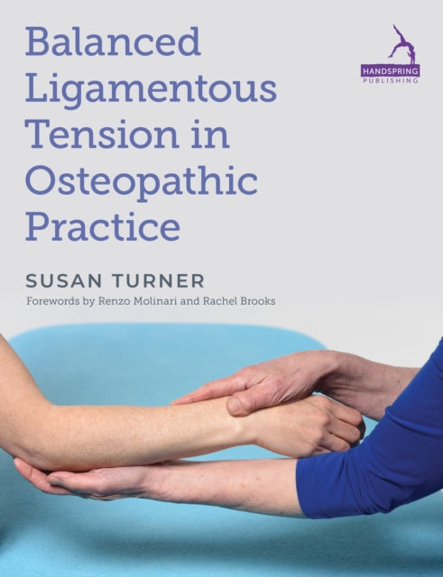 Book cover of: Balanced Ligamentous Tension in Osteopathic Practice. By: Susan Turner