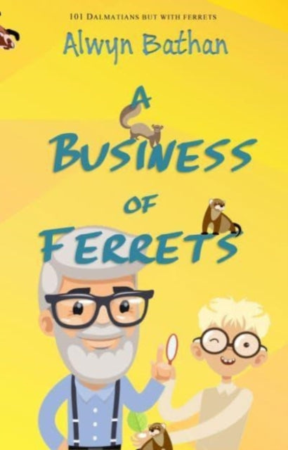 Book cover of: Business of Ferrets. By: Alwyn Bathan