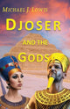 Book cover of: Djoser and the Gods. By: Michael J. Lowis