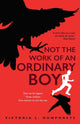 Book cover of: Not the Work of an Ordinary Boy