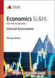 Book cover of: Economics SL&HL: Internal Assessment