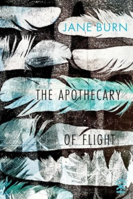 Book cover of: Apothecary of Flight. By: Jane Burn