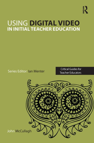Using Digital Video in Initial Teacher Education