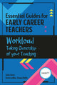 Book cover of: Essential Guides for Early Career Teachers: Workload. By: Julie Greer