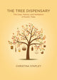 Book cover of: The Tree Dispensary. By: Christina Stapley