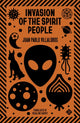 Book cover of: Invasion of the Spirit People. By: Juan Pablo Villalobos