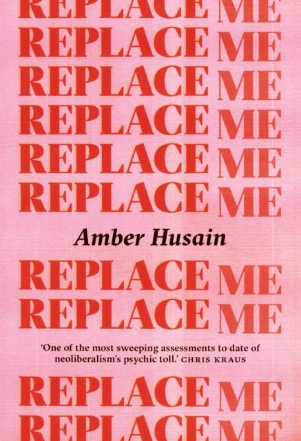Book cover of: Replace Me. By: Amber Husain