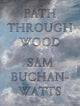 Book cover of: Path Through Wood. By: Sam Buchan-Watts