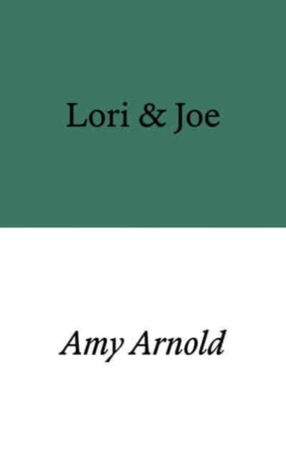 Book cover of: Lori & Joe. By: Amy Arnold