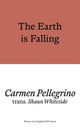 Book cover of: Earth is Falling. By: Carmen Pellegrino; Shaun Whiteside