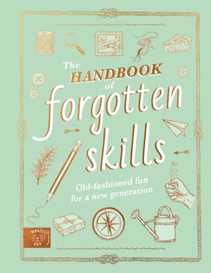 Handbook of Forgotten Skills, Old fashioned fun for a new generation