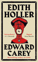 Edith Holler 9781913547783 Edward Carey
