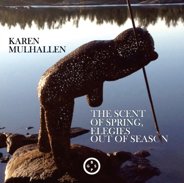 Scent of Spring, Elegies Out Of Season 9781913606596 Karen Mulhallen