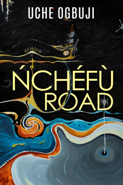 Book cover of: Nchefu Road. By: Uche Ogbuji