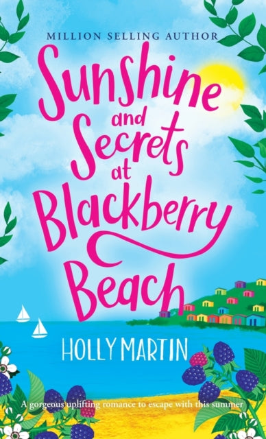 Book cover of: Sunshine and Secrets at Blackberry Beach. By: Holly Martin