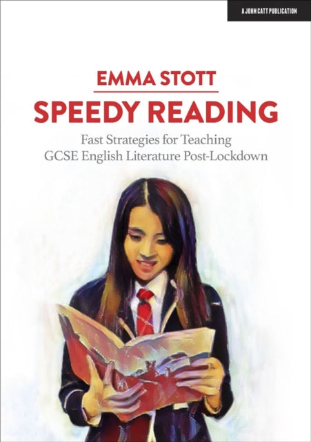 Book cover of: Speedy Reading: Fast Strategies for Teaching GCSE English Literature Post-Lockdown. By: Emma Stott
