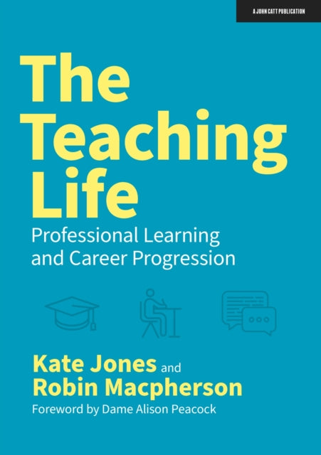 Book cover of: Teaching Life: Professional Learning and Career Progression. By: Kate Jones