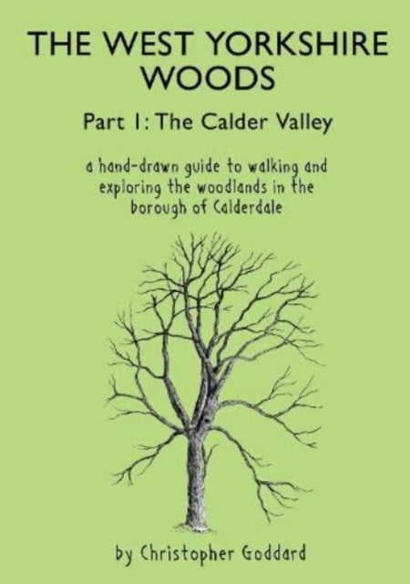 Book cover of: West Yorkshire Woods Part I. By: Christopher Goddard