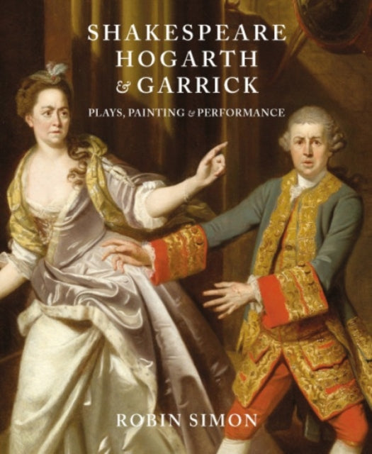 Book cover of: Shakespeare, Hogarth and Garrick. By: Robin Simon