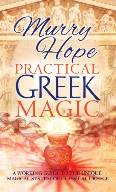 Book cover of: Practical Greek Magic. By: Murry Hope