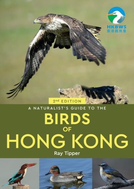 Book cover of: Naturalist's Guide to the Birds of the Hong Kong (2nd ed). By: Ray Tipper
