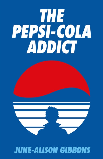 Book cover of: Pepsi Cola Addict. By: June Alison Gibbons