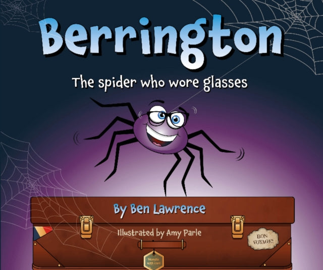 Book cover of: Berrington -- The Spider Who Wore Glasses (UK Edition). By: Ben Lawrence