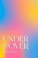 Book cover of: Under & Over. By: Jack Oxford