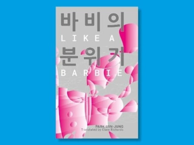 Book cover of: Like A Barbie. By: MIN-JUNG
