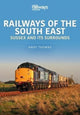Book cover of: Railways of the South East: Sussex and its Surrounds. By: Andy Thomas