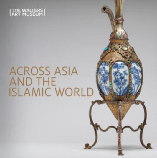 Book cover of: Across Asia and the Islamic World. By: Ruth Bowler