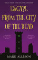 Book cover of: Escape from the City of the Dead. By: Mark Allison