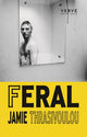 Book cover of: Feral. By: Jamie Thrasivoulou
