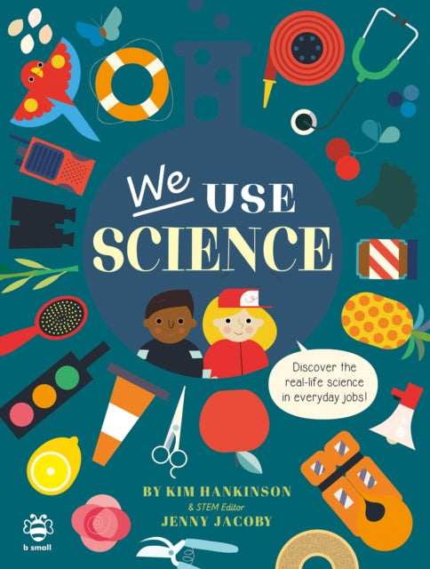 Book cover of: We Use Science. By: Kim Hankinson