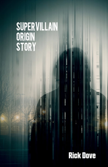 Book cover of: Supervillain Origin Story. By: DOVE