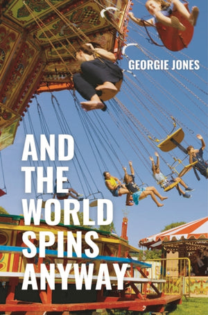And the World Spins Anyway