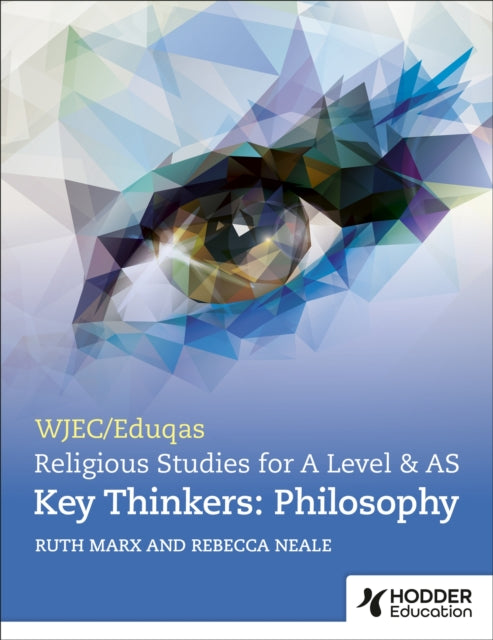 WJEC/Eduqas A Level Religious Studies Key Thinkers: Philosophy 9781913963019 Clare Lloyd
