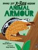 Books with X-Ray Vision: Animal Armour 9781913971472 Alex Woolf