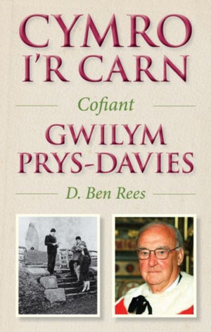 Cymro i'r Carn, Cofiant Gwilym Prys-Davies, Cofiant Gwilym Prys-Davies