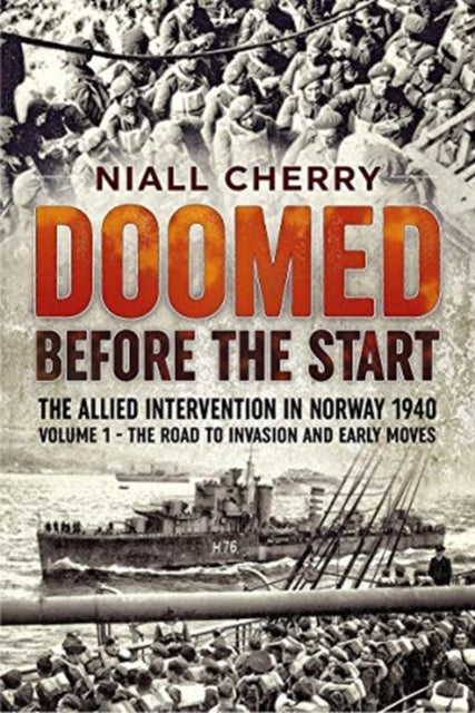 Doomed Before The Start - The Allied Intervention in Norway 1940