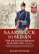 Book cover of: Saarbruck to Sedan: The Franco-German War 1870-1871. By: Ralph Weaver