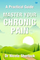 Book cover of: Master Your Chronic Pain. By: Nicola Sherlock