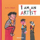 Book cover of: I am an Artist. By: Kertu Sillaste