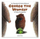 Book cover of: George the Wombat - A Potty Companion. By: Eva Papousková