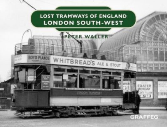 Book cover of: Lost Tramways of England: London South West. By: Peter Waller