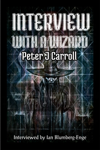 Book cover of: Interview with a Wizard. By: Peter J Carroll