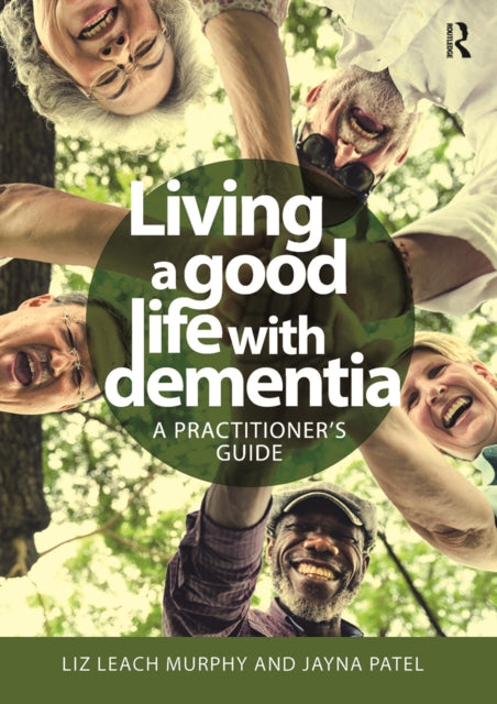 Book cover of: Living a good life with Dementia. By: Liz Leach Murphy