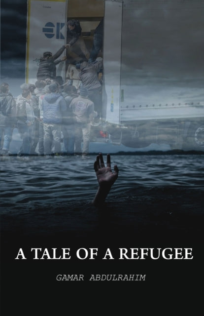 Book cover of: Tale of A Refugee. By: Gamar Abdulrahim