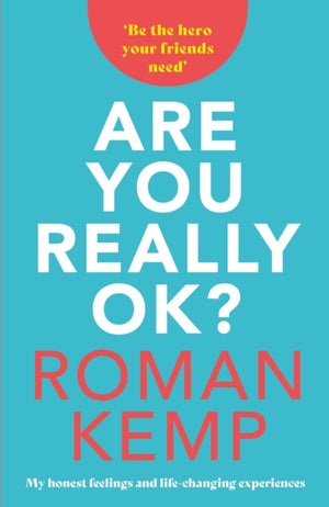 Roman Kemp: Are You Really OK?